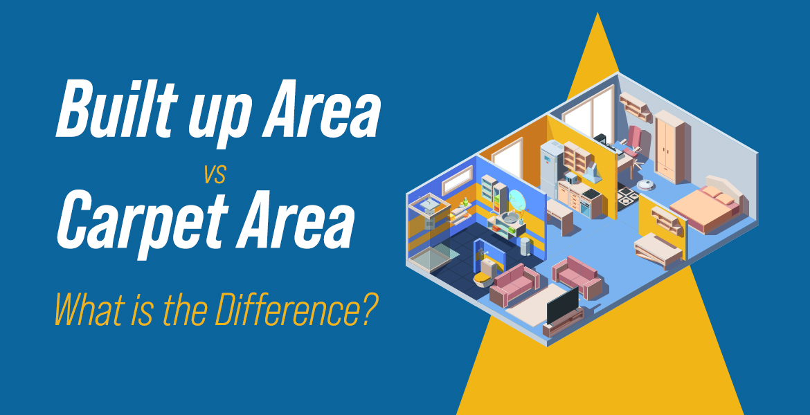 Built up Area vs Carpet Area: What is the Difference?