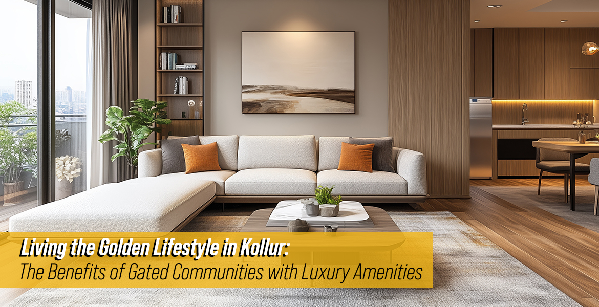 Living the Golden Lifestyle in Kollur: The Benefits of Gated Communities with Luxury Amenities