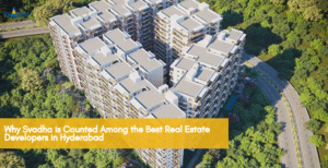 Best Real Estate Developers in Hyderabad